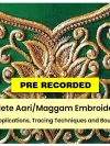 A-Z Complete Aari/Maggam Embroidery Pre Recorded Course - English